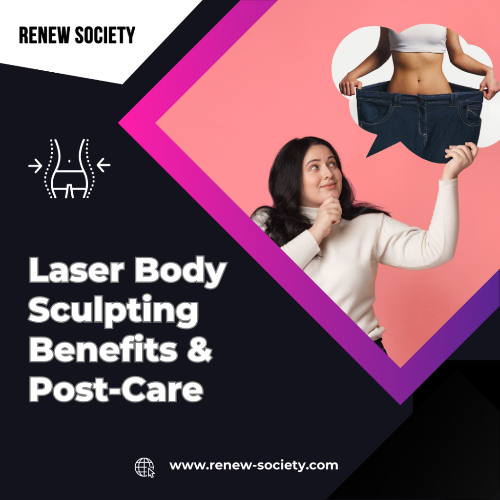 Laser Body Sculpting Benefits & Post-Care